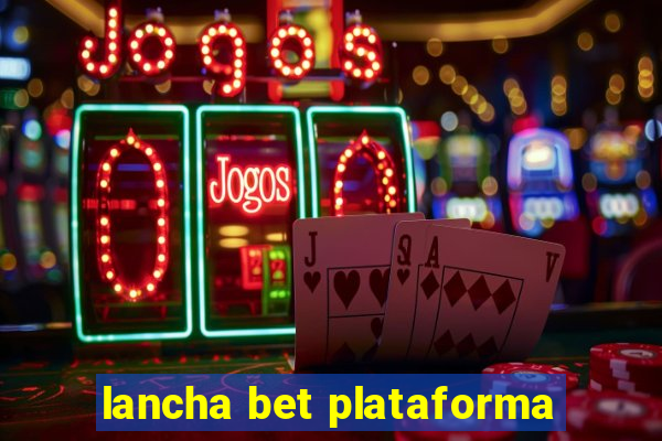 lancha bet plataforma